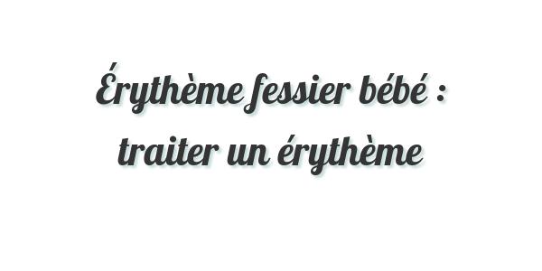 Érythème fessier bébé soins et remèdes naturels