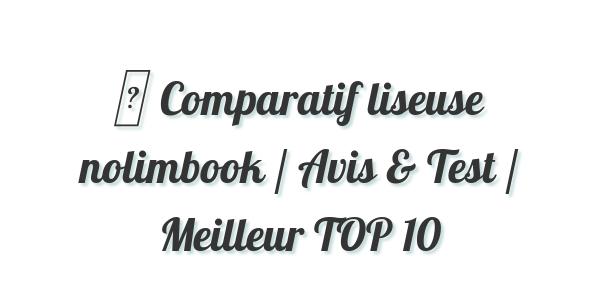 ▷ Comparatif liseuse nolimbook / Avis & Test / Meilleur TOP 10