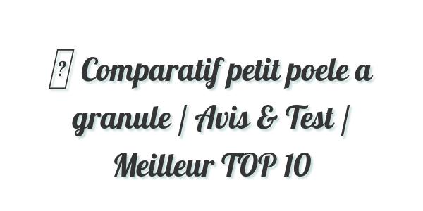 ▷ Comparatif petit poele a granule / Avis & Test / Meilleur TOP 10