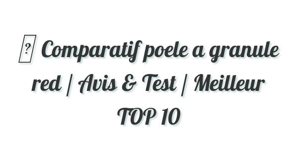 ▷ Comparatif poele a granule red / Avis & Test / Meilleur TOP 10