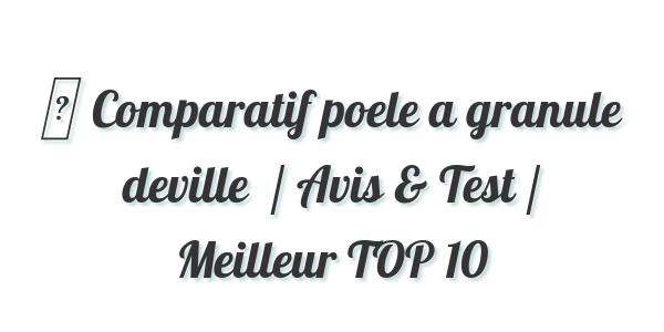 ▷ Comparatif poele a granule deville  / Avis & Test / Meilleur TOP 10