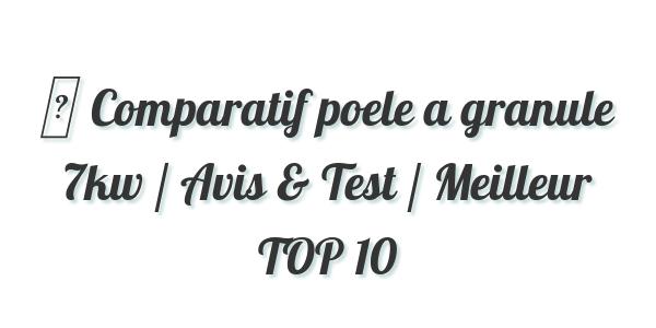 ▷ Comparatif poele a granule 7kw / Avis & Test / Meilleur TOP 10