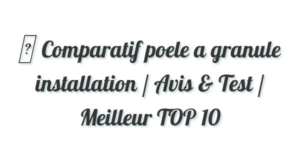 ▷ Comparatif poele a granule installation / Avis & Test / Meilleur TOP 10