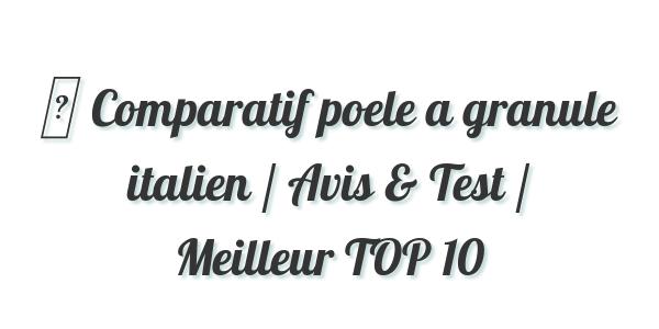 ▷ Comparatif poele a granule italien / Avis & Test / Meilleur TOP 10