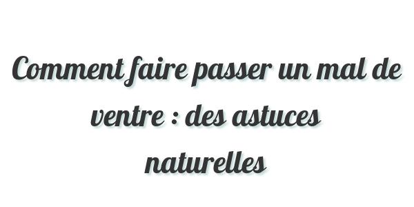 Comment Faire Passer Un Mal De Ventre Apres Avoir Bu