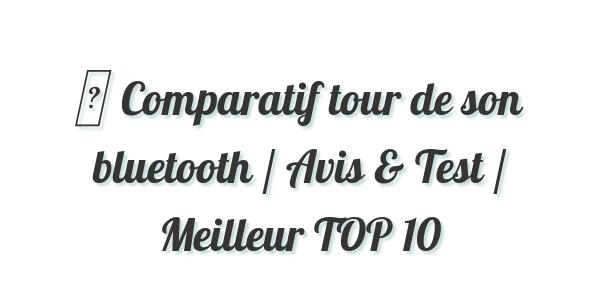 ▷ Comparatif tour de son bluetooth / Avis & Test / Meilleur TOP 10