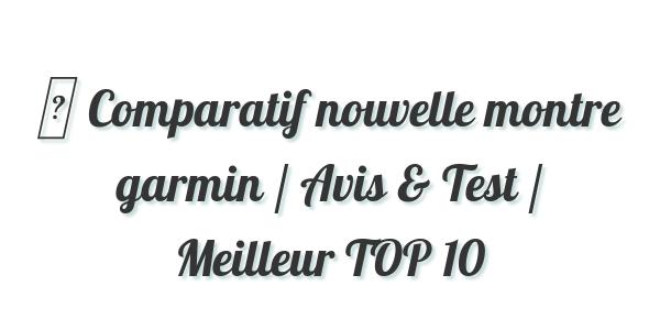 ▷ Comparatif nouvelle montre garmin / Avis & Test / Meilleur TOP 10